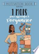 1 mois pour apprendre à s'organiser