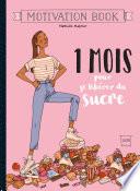 1 mois pour se libérer du sucre