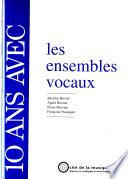 10 ans avec les ensembles vocaux
