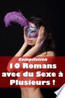 10 Romans avec du Sexe à Plusieurs !