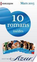 10 romans Azur inédits + 1 gratuit (no3565 à 3574 - mars 2015)
