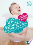 100 activités d'éveil et de relaxation autour de l'eau