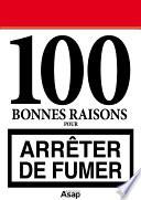100 bonnes raisons pour arrêter de fumer