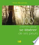 100 chemins pour se libérer de ses peurs