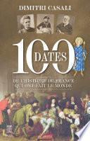 100 dates de l'Histoire de France qui ont fait le monde