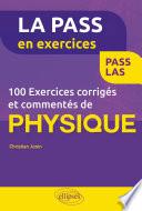100 exercices corrigés et commentés de physique pour la PASS