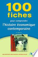 100 Fiches pour comprendre l'histoire économique contemporaine