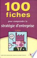 100 Fiches pour comprendre la stratégie de l'entreprise