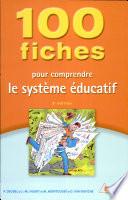 100 fiches pour comprendre le système éducatif