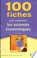 100 fiches pour comprendre les sciences économiques