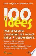 100 idées pour développer l'autonomie des enfants grâce à l'ergothérapie