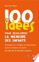 100 idées pour développer la mémoire des enfants