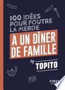 100 idées pour foutre la merde à un dîner de famille