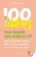 100 idées pour réussir son entrée au CP