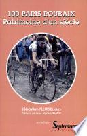 100 Paris-Roubaix Patrimoine d'un siècle