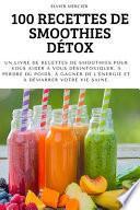 100 RECETTES DE SMOOTHIES DÉTOX