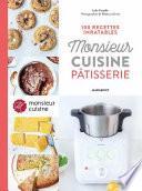 100 recettes inratables Monsieur Cuisine Pâtisserie