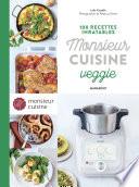 100 recettes inratables Monsieur cuisine veggie