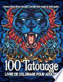 100 tatouages Livre de coloriage pour adultes