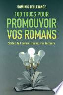 100 trucs pour promouvoir vos romans