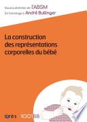 1001BB n°158 - La construction des représentations corporelles du bébé