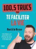 100,5 trucs pour te faciliter la vie