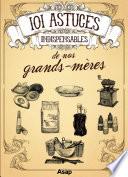 101 astuces indispensables de nos grands-mères