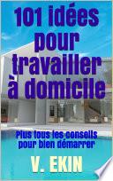 101 idées pour travailler à domicile