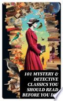 101 Mystery & Detective Classics You Should Read Before You Die