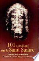 101 questions sur le Saint Suaire