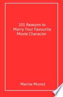 101 Reasons to Marry Your Favourite Movie Character