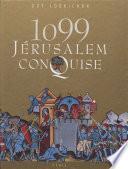 1099 : Jérusalem conquise