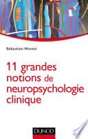 11 grandes notions de neuropsychologie clinique