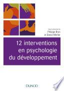 12 interventions en psychologie du développement
