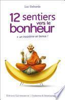 12 sentiers vers le bonheur + un treizième en bonus !