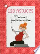 120 astuces pour une grossesse sereine