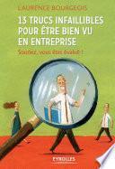 13 trucs infaillibles pour être bien vu en entreprise