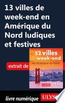13 villes de week-end en Amérique du Nord ludiqueset festives