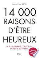 14 000 raisons d'être heureux