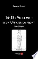 14-18 : Vie et mort d'un Officier du front