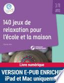 140 jeux de relaxation pour l'école et la maison - 3-11 ans