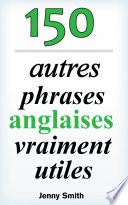 150 autres phrases anglaises vraiment utiles