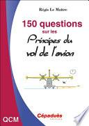 150 Questions Sur Les Principes Du Vol De L'Avion