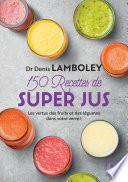 150 recettes de super-jus