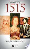 1515, l'année des ruptures