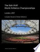 16th World Athletics Championships - London 2017. Complete Results & Athlete Reference