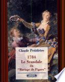 1784, le scandale du Mariage de Figaro