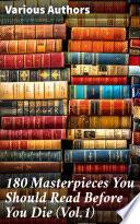 180 Masterpieces You Should Read Before You Die (Vol.1)