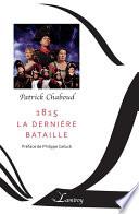 1815 La dernière bataille