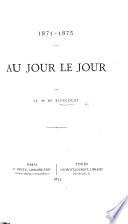 1871-1875. Au jour le jour